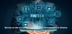 Survey on the acceptance of Financial Technologies in Greece